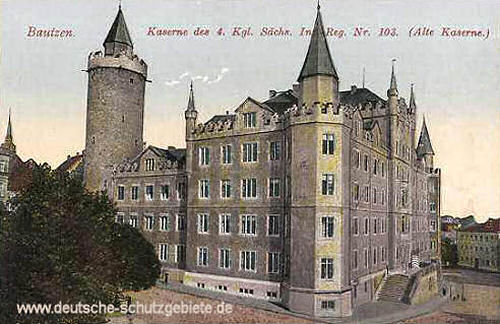 Bautzen, Kaserne des 4. Kgl. Sächs. Inf.-Reg. Nr. 103