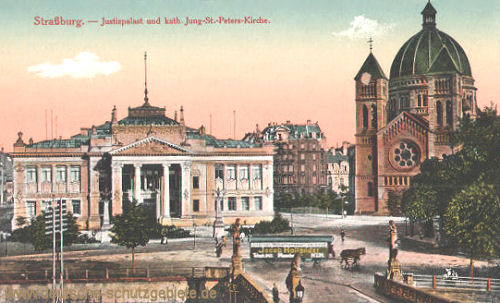 Straßburg i. E., Justizpalast und kath. Jung-St. Peters-Kirche