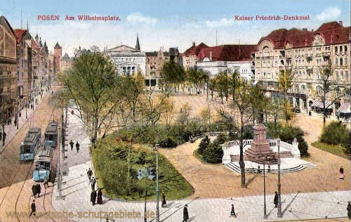 Posen, Am Wilhelmsplatz, Kaiser Friedrich-Denkmal