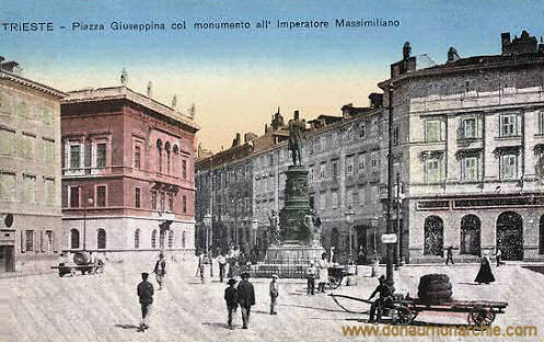 Trieste, Piazza Giuseppina col monumento all' Imperatore Massimiliano