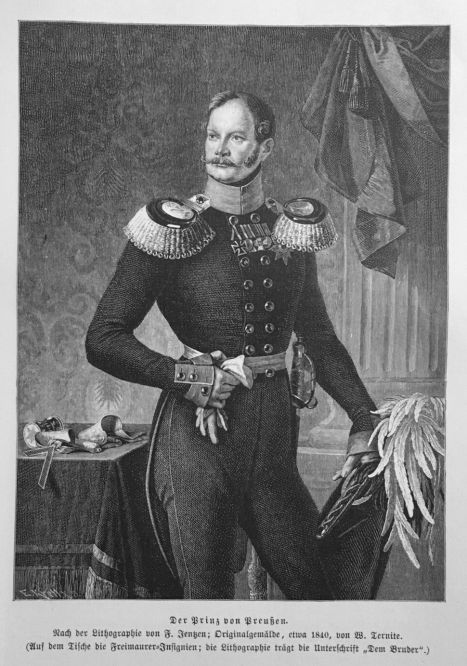 Der Prinz von Preußen. Nach der Lithographie von F. Jentzen; Originalgemälde, etwa 1840, von W. Ternite. (Auf dem Tische die Freimaurer-Insignien; die Lithographie trägt die Unterschrift "Dem Bruder".)