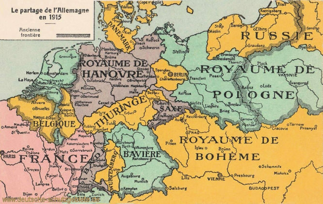 Le partage de l'Allemagne en 1915 - Die Teilung Deutschlands nach französischen Vorstellungen 1915