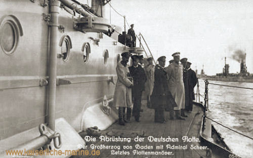 Die Abrüstung der Deutschen Flotte. Der Großherzog von Baden mit Admiral Scheer. Letztes Flottenmanöver.