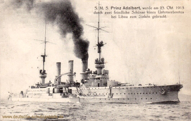 S.M.S. Prinz Adalbert, wurde am 23. Oktober 1915 durch zwei feindliche Schüsse eines Unterseebootes bei Libau zum Sinken gebracht.