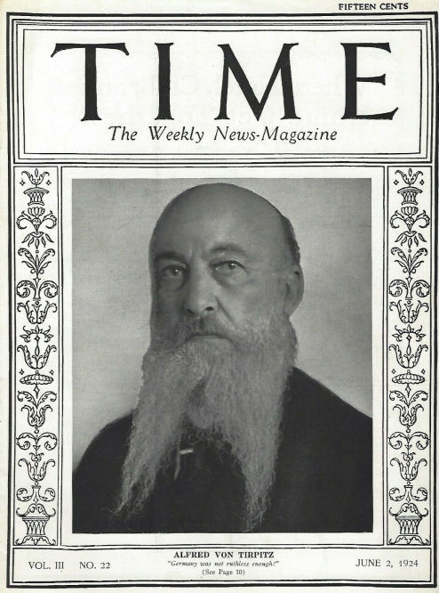 TIME The Weekly News-Magazine June 2, 1924 - Alfred von Tirpitz "Germany was not ruthless enough!"